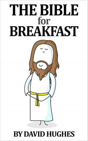 Cover of the book The Bible For Breakfast by Trixie T