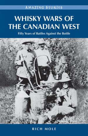 Cover of the book Whisky Wars of the Canadian West by Jack Whyte