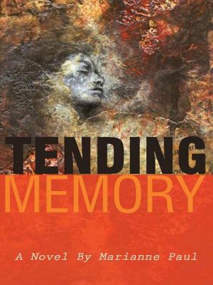 Cover of the book Tending Memory by Michel Pleau (author), Howard Scott (translator).