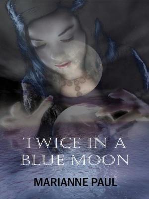 Cover of the book Twice in a Blue Moon by Michel Pleau (author), Howard Scott (translator).