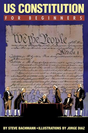 Cover of the book U.S. Constitution For Beginners by Laurel, Bill