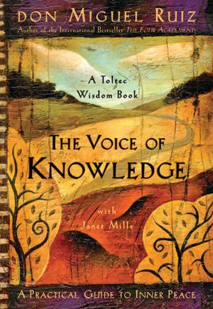 Cover of the book The Voice of Knowledge: A Practical Guide to Inner Peace by Deepak Chopra