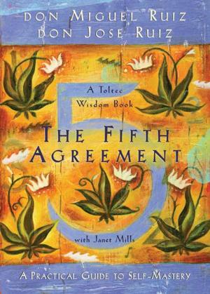 Book cover of The Fifth Agreement: A Practical Guide to Self-Mastery