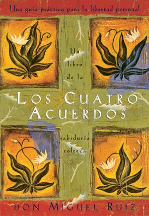 Cover of the book Los Cuatro Acuerdos: Una guía práctica para la libertad personal by Erika Olsen