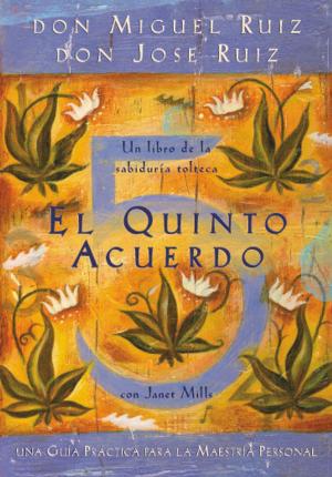 Cover of the book El Quinto Acuerdo: Una guía práctica para la maestría personal by Jane Roberts, Robert F. Butts