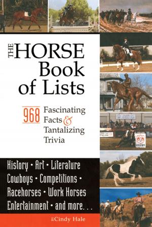 Cover of the book The Horse Book of Lists by Philippe De Vosjoil, Terri M Sommella, Robert Mailloux, Susan Donoghue, Roger J. Klingenberg