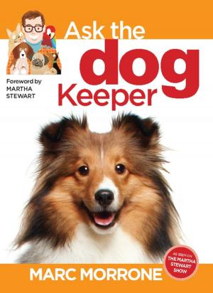 Cover of the book Marc Morrone's Ask the Dog Keeper by Graham Edge