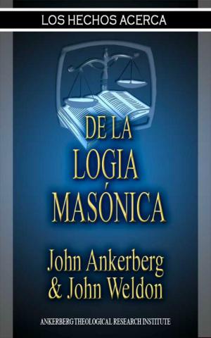 Cover of the book Los Hechos Acerca De La Logia Masónica by John Ankerberg, Randy Alcorn