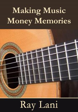 Cover of the book Making Music Money Memories by Karen Marie Lewman