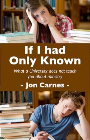 Cover of the book If I Had Only Known: What a University does not teach you about Ministry by Ken Ardrey