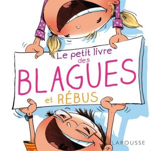 Cover of the book Le petit livre des blagues et rébus by Bérengère Abraham