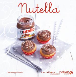 Cover of the book Nutella - Variations gourmandes by Jean-Bernard CARILLET, Isabelle ROS, Elodie ROTHAN