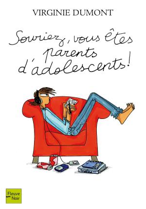 Cover of the book Souriez, vous êtes parents d'adolescents ! by Christian HEINRICH, Christian JOLIBOIS