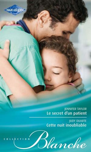 Cover of the book Le secret d'un patient - Cette nuit inoubliable by Catherine Mann, Andrea Laurence, Barbara Dunlop