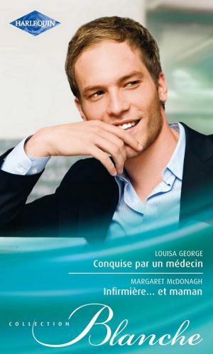 Cover of the book Conquise par un médecin - Infirmière... et maman by Juli Valenti