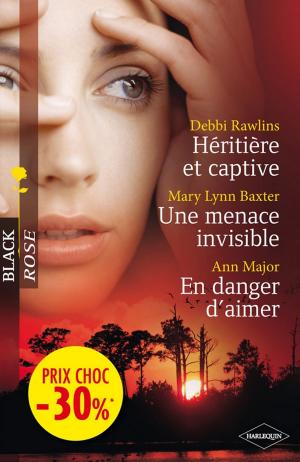Book cover of Héritière et captive - Une menace invisible - En danger d'aimer