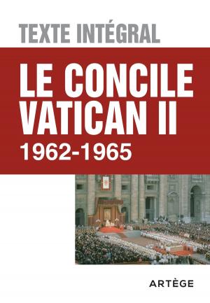 Cover of the book Le concile Vatican II - Texte intégral by Véronique Garnier-Beauvier, Jacques Blaquart