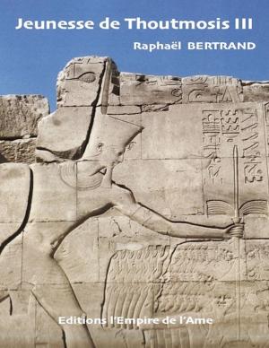 Cover of the book Jeunesse de Thoutmosis III by Raphaël Bertrand