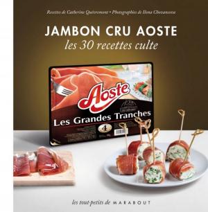 Cover of the book Jambon cru Aoste - Les 30 recettes culte by Fabrice Mazza, Olivier Rouhet