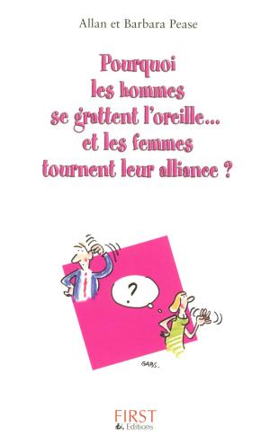 Cover of the book Pourquoi les hommes se grattent l'oreille et les femmes tournent leur alliance ? by Gérard PIOUFFRE