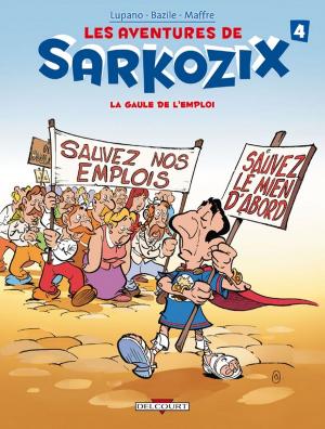Cover of the book Les Aventures de Sarkozix T04 by Caroline Fourest, Jean-Christophe Chauzy