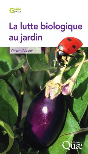Cover of the book La lutte biologique au jardin by André Gallais