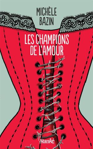 Cover of the book Les Champions de l'amour by Annie Ouellet
