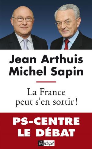 Cover of the book La France peut s'en sortir by François-Xavier Bourmaud