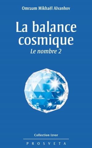 Cover of the book La balance cosmique by Omraam Mikhaël Aïvanhov