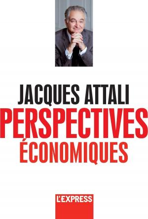 Cover of the book Jacques Attali - Perspectives économiques by Tristan Savin, Christophe Barbier