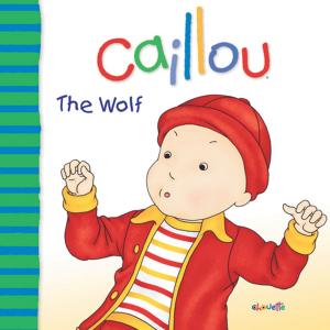 Cover of the book Caillou: The Wolf by Kim Thompson