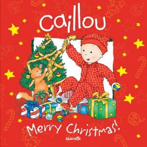 Cover of the book Caillou: Merry Christmas! by Nicole Nadeau