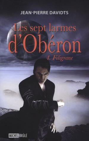 Cover of the book Les sept larmes d'Obéron 4 : Filigrane by Lauzon Léo-Paul