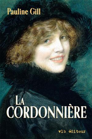 Cover of the book La cordonnière - Tome 1 by Stéphane Gobeil