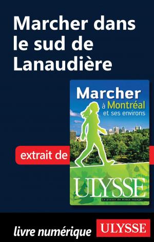 Cover of the book Marcher dans le sud de Lanaudière by Claude Morneau