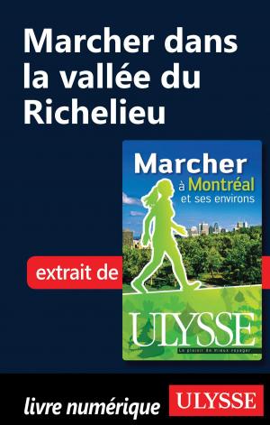 Cover of the book Marcher dans la vallée du Richelieu by Collectif, Collectif Ulysse
