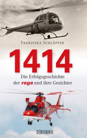 Cover of the book 1414 - Die Erfolgsgeschichte der Rega und ihre Gesichter by Frank Baumann