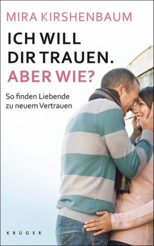 Cover of the book Ich will dir trauen. Aber wie? by Prof. Dr. Martin Seel