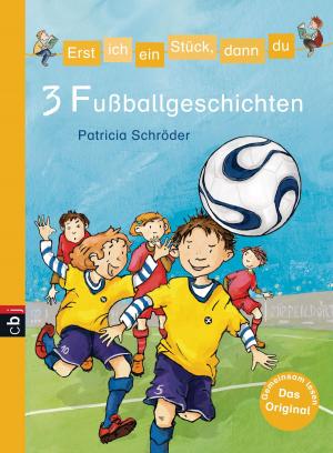 Cover of the book Erst ich ein Stück, dann du - 3 Fußballgeschichten by Sabine Ludwig