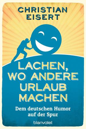 Cover of the book Lachen, wo andere Urlaub machen by Karen Doornebos