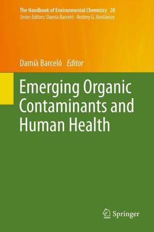 Cover of the book Emerging Organic Contaminants and Human Health by Paolo Remagnino, Paul Wilkin, James Cope, Don Kirkup, Simon Mayo