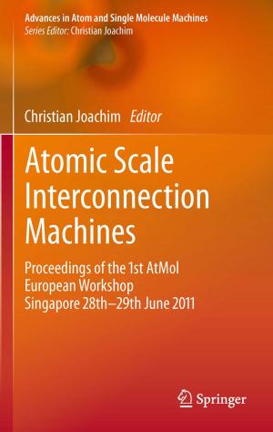 Cover of the book Atomic Scale Interconnection Machines by M. Abe, R. Hugo-Burrows, D. Caumont, P. Gaskin, M.-L. Kinturi, L. Uusitalo, I. Kloss, J. Liu, J. Miller, M. de Mooij, P. De Plesmacker, R. Srinivasan, O. Tretyak