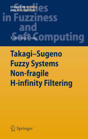 Cover of the book Takagi-Sugeno Fuzzy Systems Non-fragile H-infinity Filtering by Tobias Conte, Lilia Filipova-Neumann, Wibke Michalk, Christof Weinhardt, Thomas Meinl, Benjamin Blau