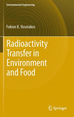 Cover of the book Radioactivity Transfer in Environment and Food by Quan Pan, Seong G. Kong, Yongmei Cheng, Yongqiang Zhao, Chen Yi
