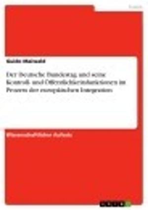 Cover of the book Der Deutsche Bundestag und seine Kontroll- und Öffentlichkeitsfunktionen im Prozess der europäischen Integration by Katja Dudzinska
