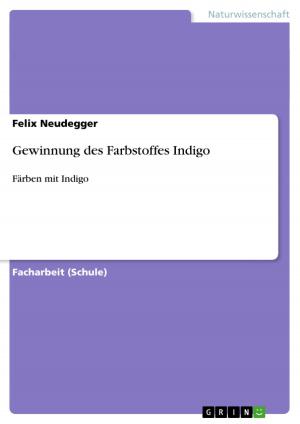Cover of the book Gewinnung des Farbstoffes Indigo by Franziska Zschornak