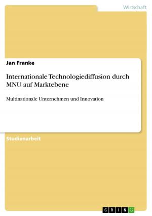 Cover of the book Internationale Technologiediffusion durch MNU auf Marktebene by Martin Klöckner
