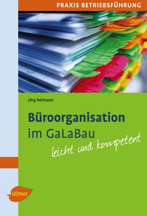 Cover of the book Büroorganisation im GaLaBau by Jürgen Harlizius, Isabel Hennig-Pauka