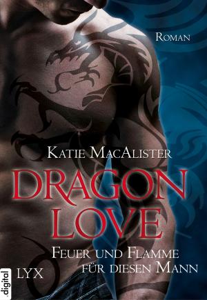 Cover of the book Dragon Love - Feuer und Flamme für diesen Mann by Augustus