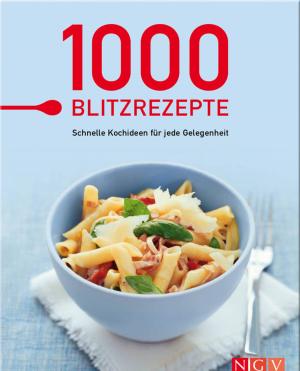 Cover of the book 1000 Blitzrezepte by Susanka Brückner, Eva-Maria Heller, Petra Hoffmann, Rabea Rauer, Yvonne Reidelbach, Jessica Stuckstätte